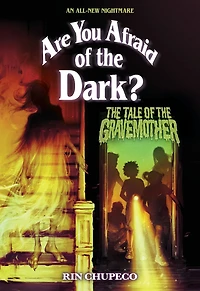 the Tale of Gravemother (Are You Afraid Dark #1)
