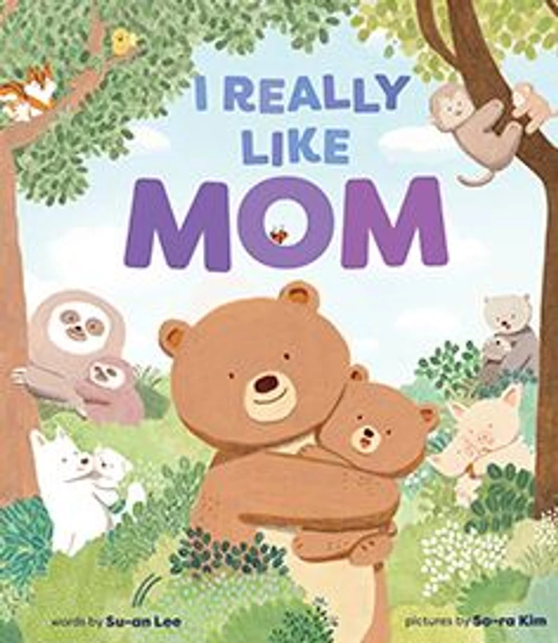 I Really Like Mom: A Picture Book