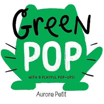 Green Pop (With 6 Playful Pop-Ups!): A Pop-Up Board Book