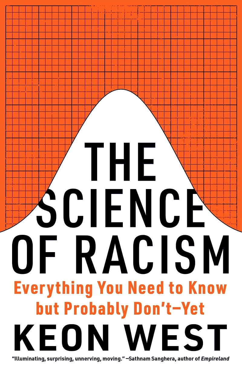 The Science of Racism: Everything You Need to Know but Probably Don't-Yet