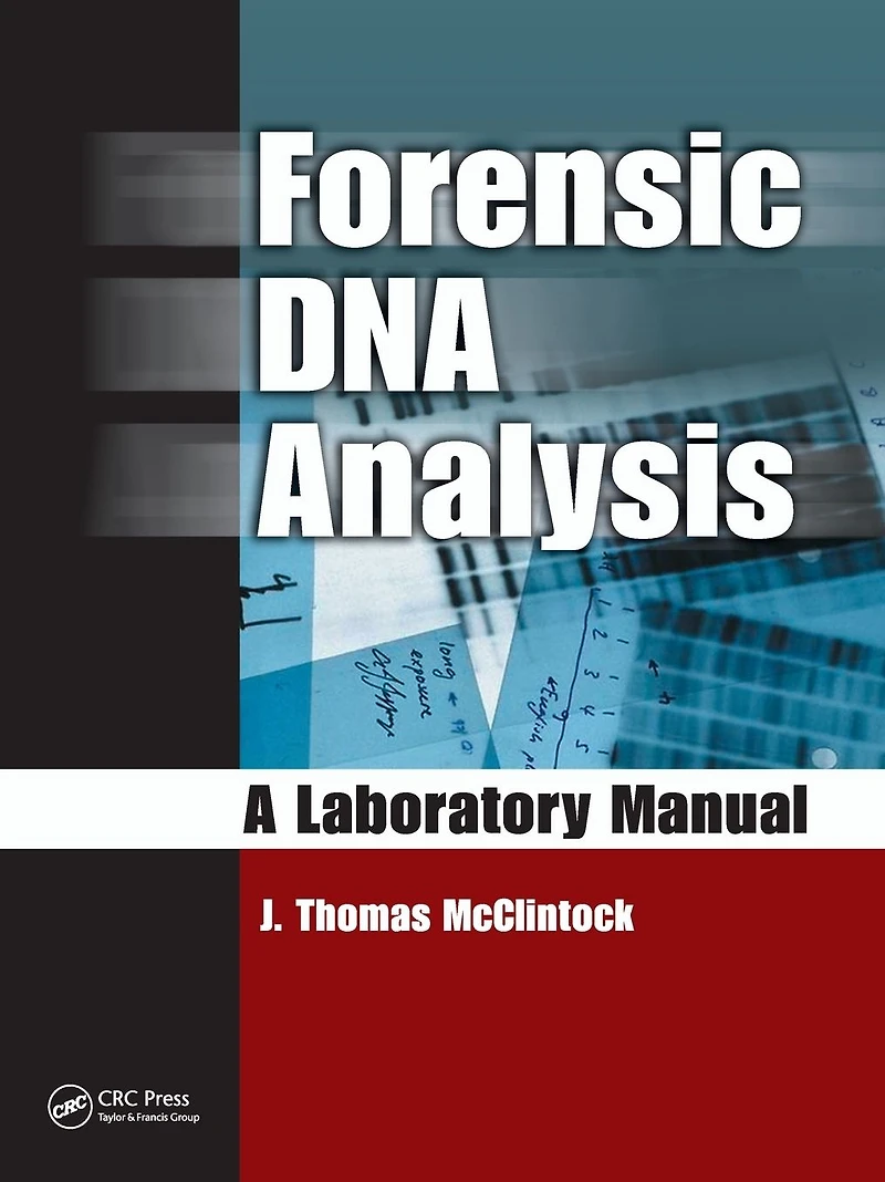 Forensic DNA Analysis: A Laboratory Manual