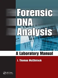 Forensic DNA Analysis: A Laboratory Manual