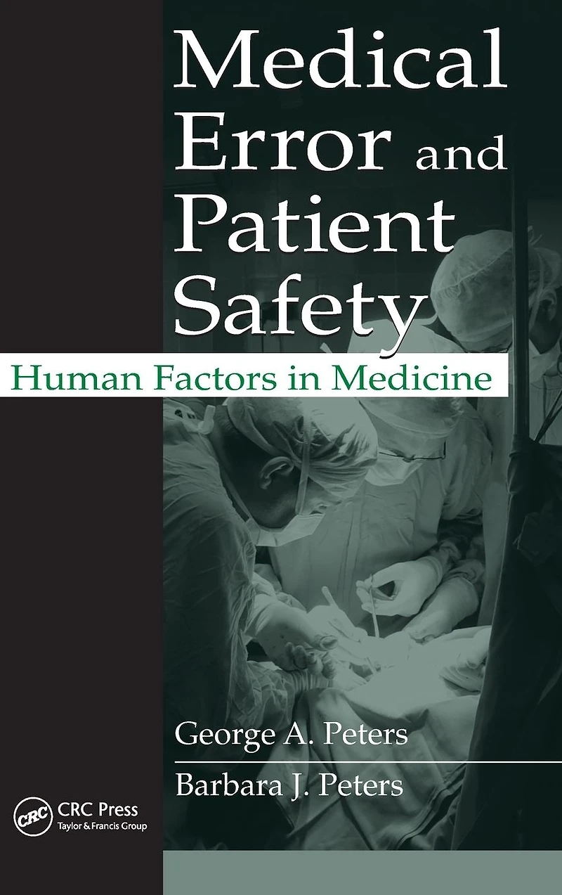 Medical Error and Patient Safety: Human Factors Medicine