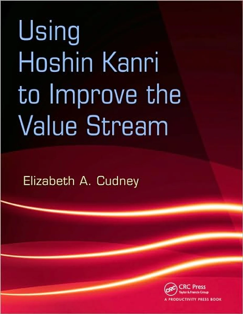 Using Hoshin Kanri to Improve the Value Stream