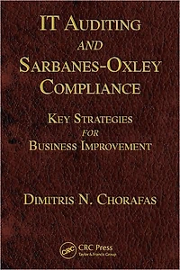 IT Auditing and Sarbanes-Oxley Compliance: Key Strategies for Business Improvement