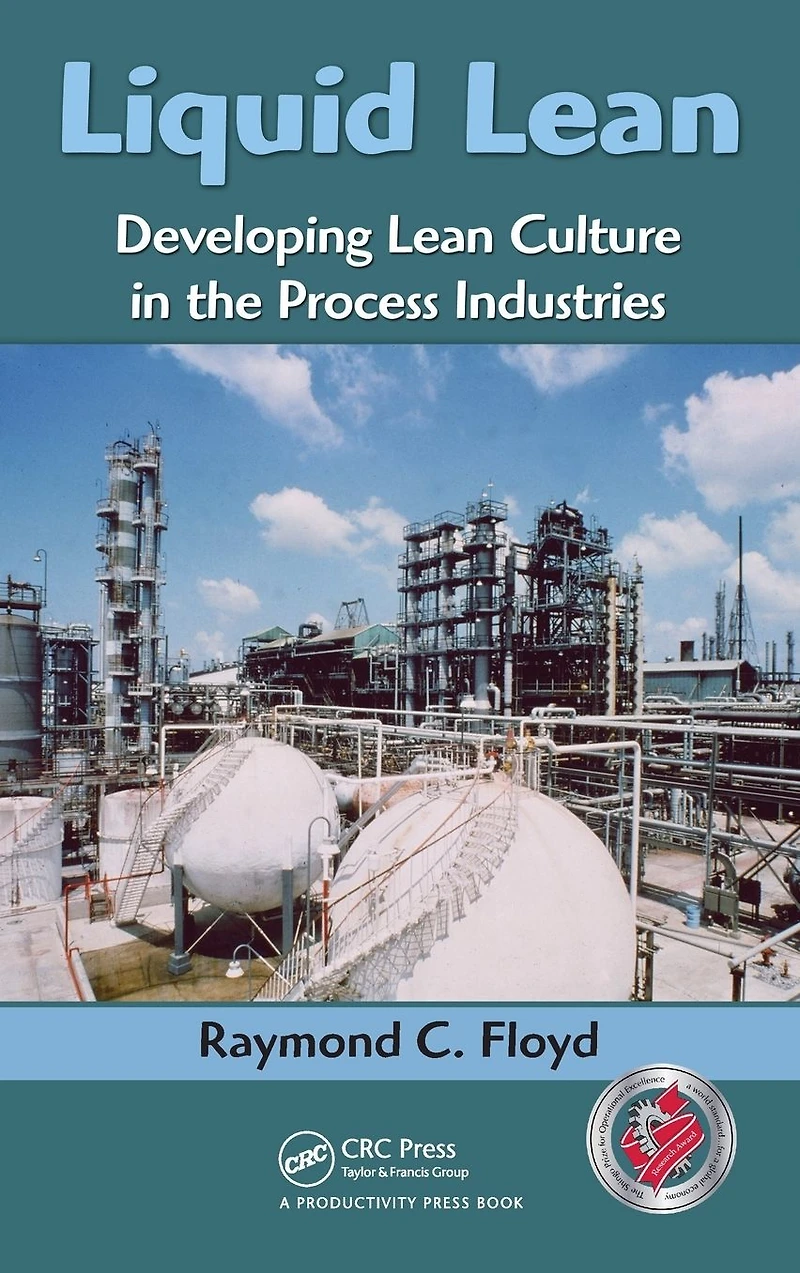 Liquid Lean: Developing Lean Culture the Process Industries