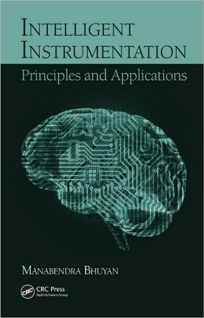 Intelligent Instrumentation: Principles and Applications