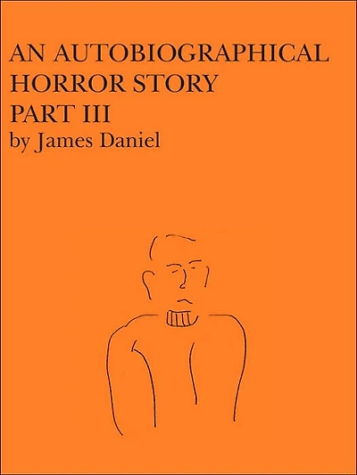 An Autobiographical Horror Story Part III