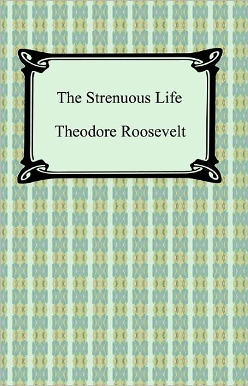The Strenuous Life