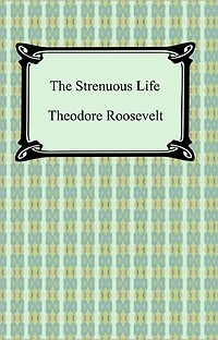 The Strenuous Life