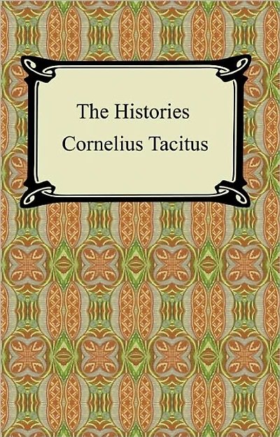 The Histories of Tacitus (Unabridged Edition)