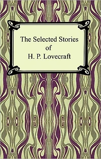 The Selected Stories of H. P. Lovecraft