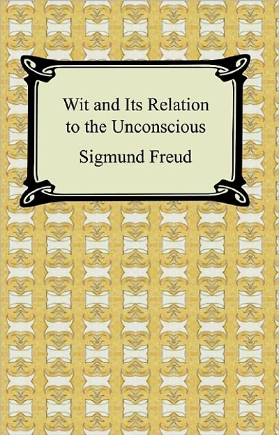 Wit And Its Relation To The Unconscious