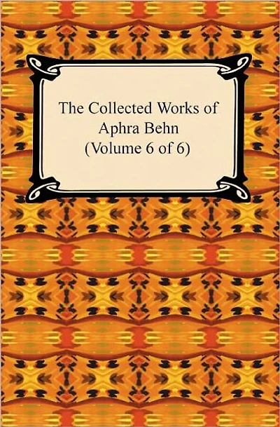 The Collected Works of Aphra Behn (Volume 1 of 6)