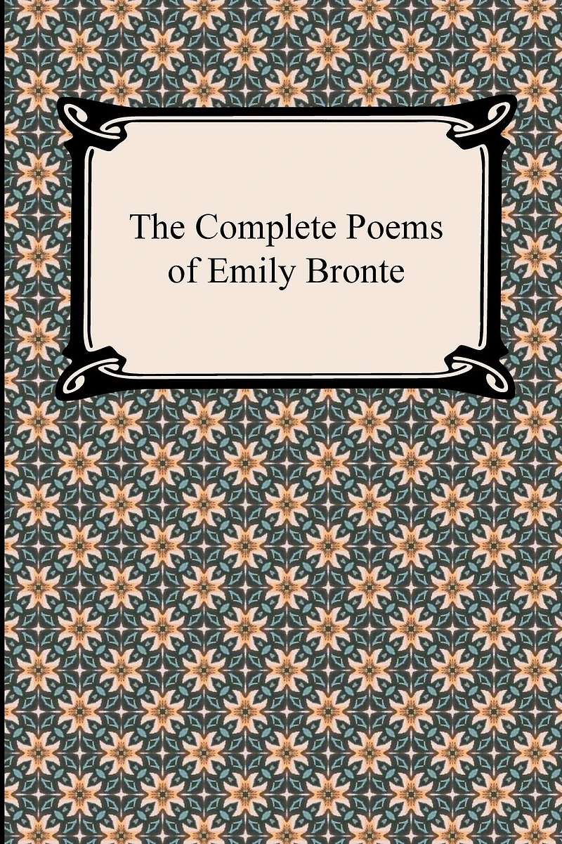 The Complete Poems of Emily Bronte (Poetry Collections)