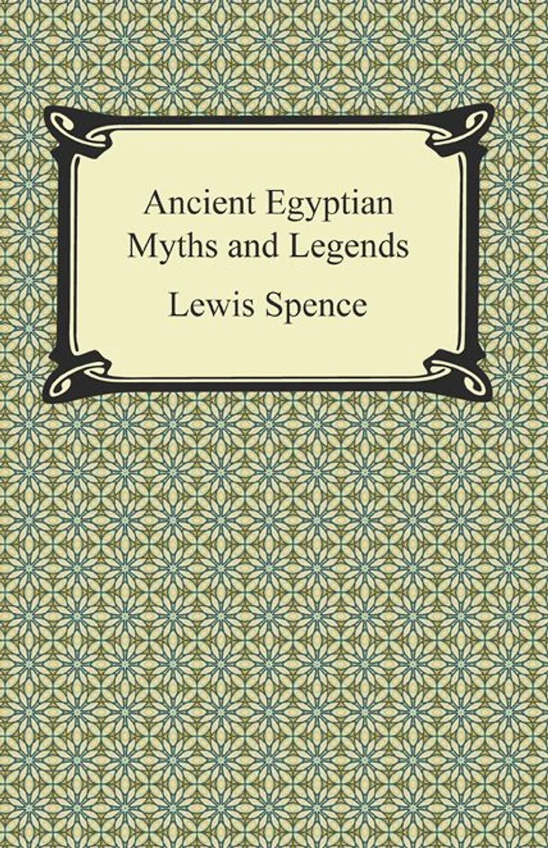 Ancient Egyptian Myths and Legends (Barnes & Noble Library of Essential Reading)