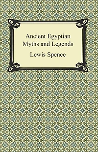 Ancient Egyptian Myths and Legends (Barnes & Noble Library of Essential Reading)
