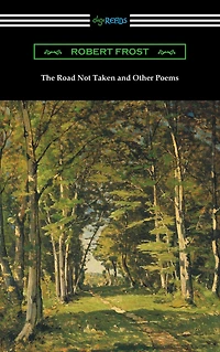 The Road Not Taken and Other Poems: (Penguin Classics Deluxe Edition)