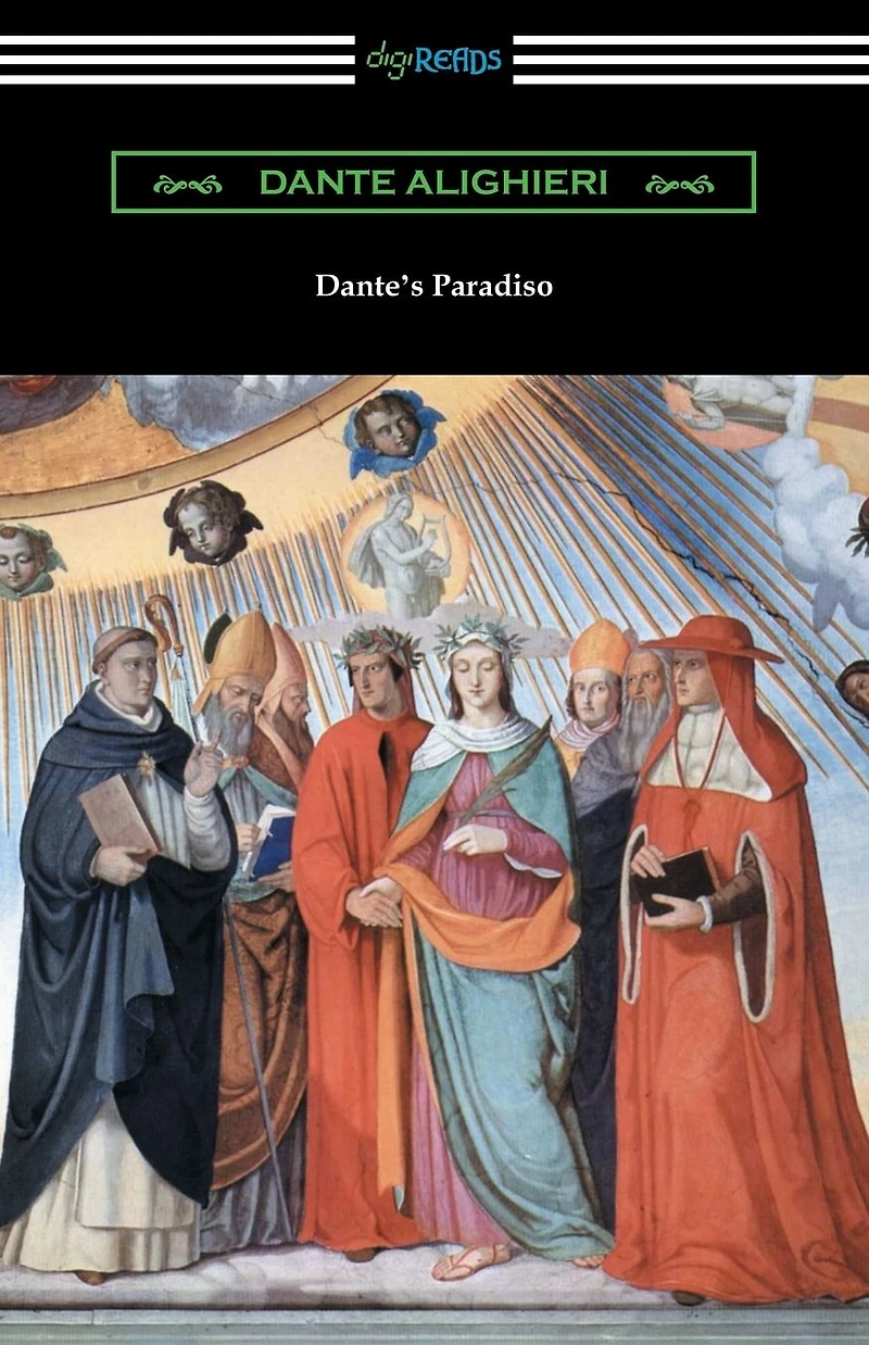 Dante's Paradiso (The Divine Comedy, Volume II, Paradise) [Translated by Henry Wadsworth Longfellow with an Introduction Ellen M. Mitchell]