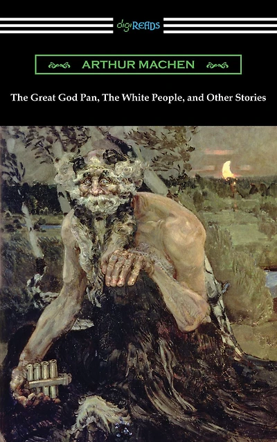 The Great God Pan, White People, and Other Stories