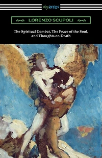 the Spiritual Combat, Peace of Soul, and Thoughts on Death