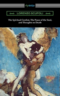 the Spiritual Combat, Peace of Soul, and Thoughts on Death