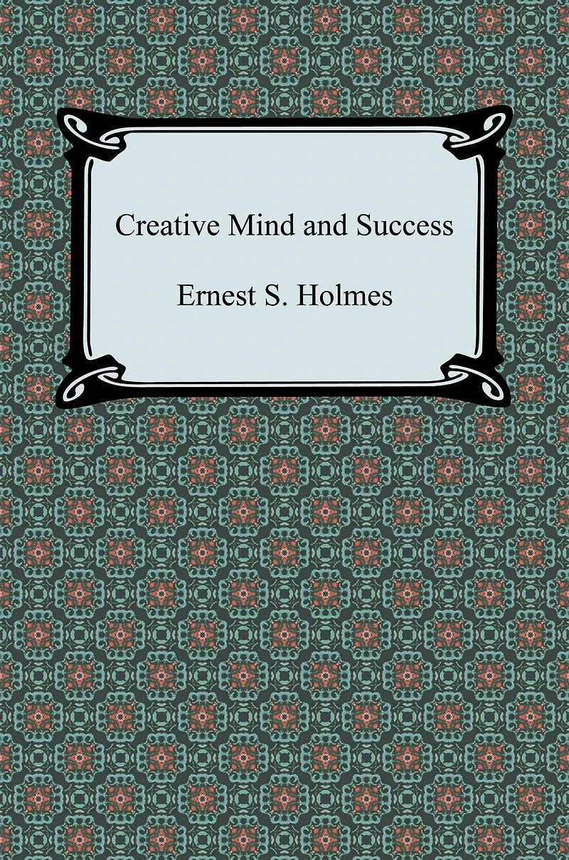 Creative Mind and Success (Barnes & Noble Digital Library)