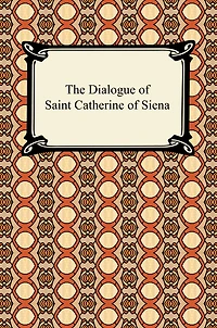 The Dialogue of Saint Catherine of Siena