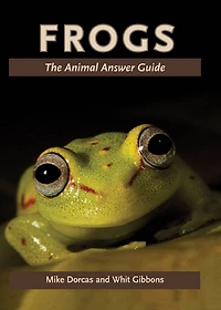 Frogs: The Animal Answer Guide