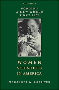 Women Scientists America: Forging a New World since 1972