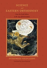Science and Eastern Orthodoxy: From the Greek Fathers to Age of Globalization