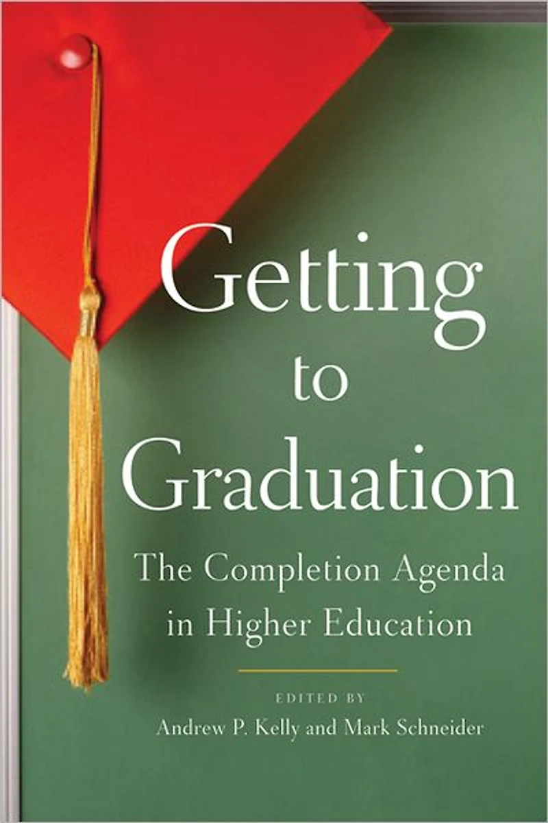 Getting to Graduation: The Completion Agenda Higher Education