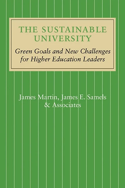 The Sustainable University: Green Goals and New Challenges for Higher Education Leaders
