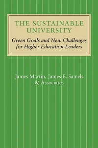 The Sustainable University: Green Goals and New Challenges for Higher Education Leaders