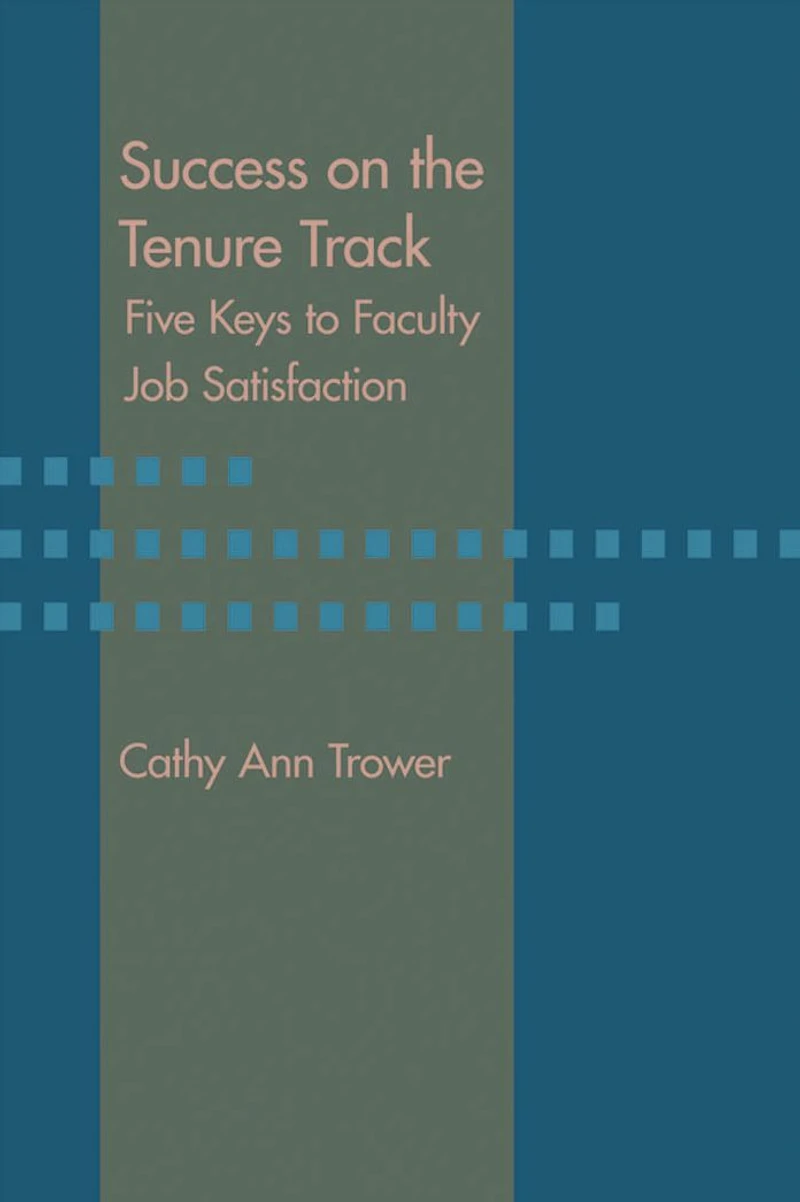 Success on the Tenure Track: Five Keys to Faculty Job Satisfaction