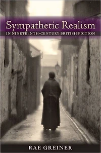 Sympathetic Realism Nineteenth-Century British Fiction