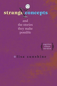 Strange Concepts and the Stories They Make Possible: Cognition, Culture, Narrative