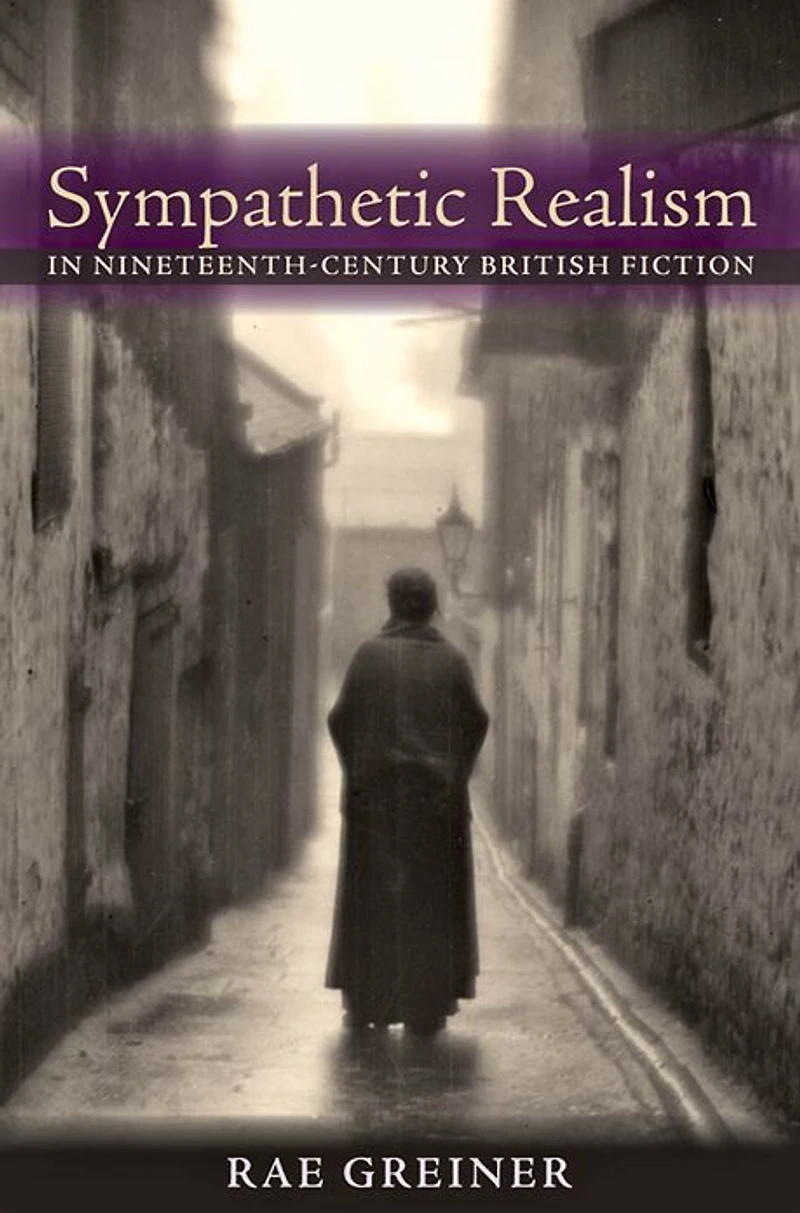 Sympathetic Realism Nineteenth-Century British Fiction
