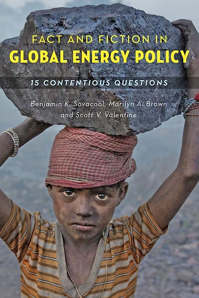Fact and Fiction Global Energy Policy: Fifteen Contentious Questions