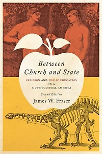 Between Church and State: Religion Public Education a Multicultural America