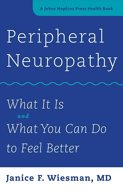 Peripheral Neuropathy: What It Is and You Can Do to Feel Better