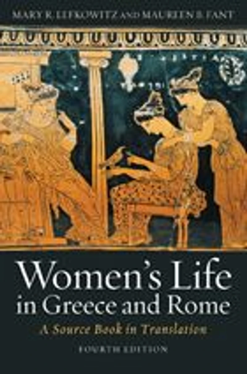 Women's Life Greece and Rome: A Source Book Translation
