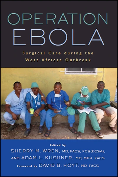Operation Ebola: Surgical Care during the West African Outbreak