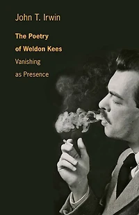 The Poetry of Weldon Kees: Vanishing as Presence