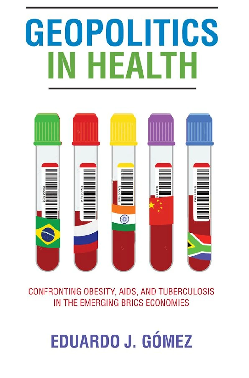 Geopolitics Health: Confronting Obesity, AIDS, and Tuberculosis the Emerging BRICS Economies
