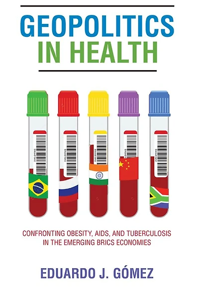 Geopolitics Health: Confronting Obesity, AIDS, and Tuberculosis the Emerging BRICS Economies