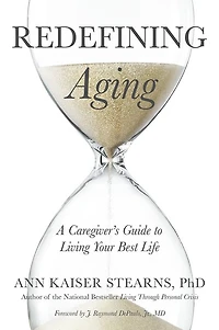 Redefining Aging: A Caregiver's Guide to Living Your Best Life
