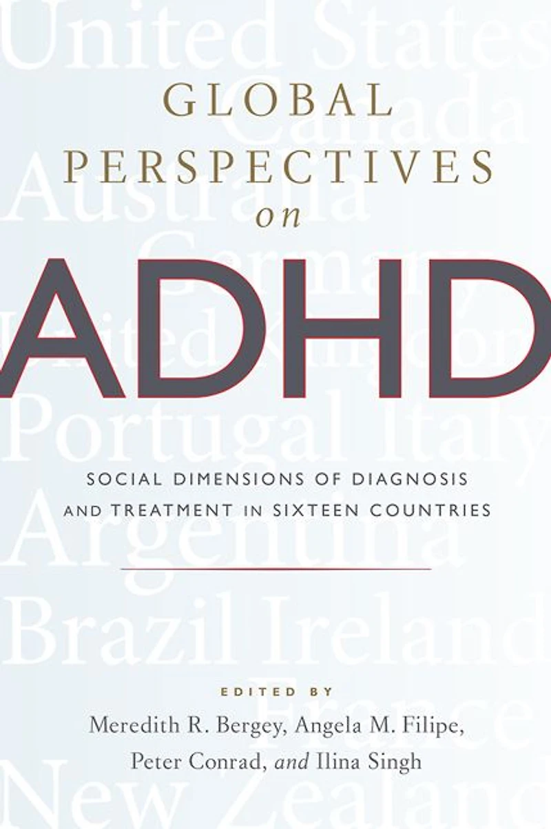 Global Perspectives on ADHD: Social Dimensions of Diagnosis and Treatment Sixteen Countries