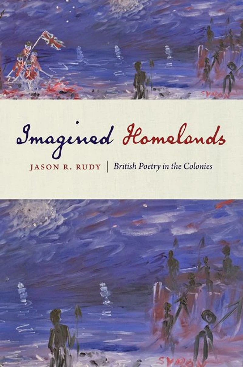 Imagined Homelands: British Poetry the Colonies