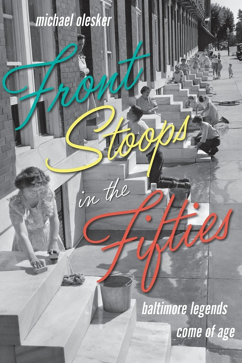 Front Stoops the Fifties: Baltimore Legends Come of Age